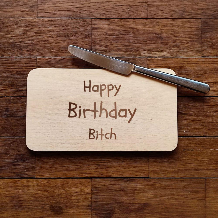 Brettchen mit Gravur Happy Birthday bitch